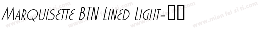 Marquisette BTN Lined Light字体转换